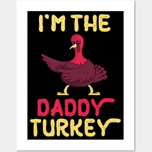 Turkey Flossing Happy Thanksgiving Day I'm The Daddy Turkey Posters and Art